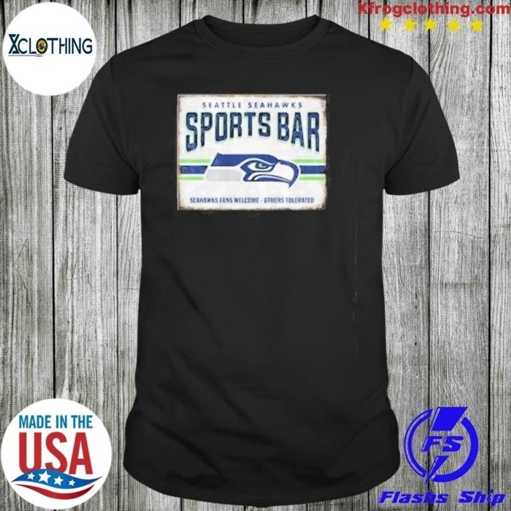 Seattle Seahawks Sports Bar Seahawks Fans Welcome Shirt